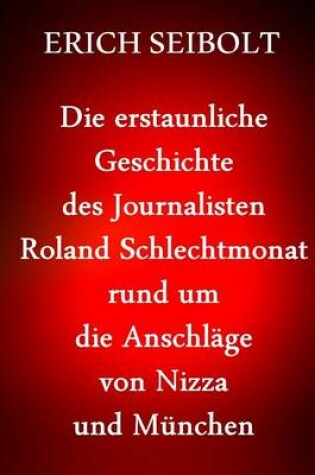 Cover of Die erstaunliche Geschichte des Journalisten Richard Gutjahr rund um die Anschlage von Nizza und Munchen