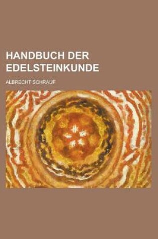 Cover of Handbuch Der Edelsteinkunde