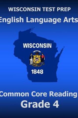 Cover of WISCONSIN TEST PREP English Language Arts Common Core Reading Grade 4