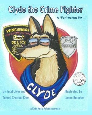 Book cover for Clyde the "Fur"-ocious K9 Crime Fighter