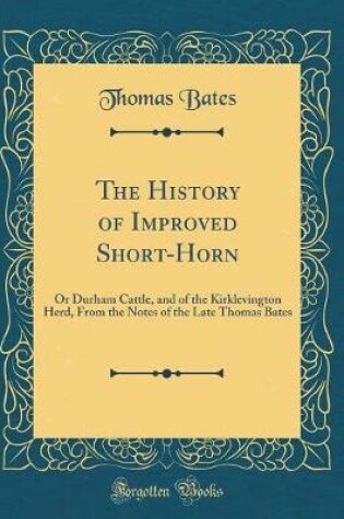 Cover of The History of Improved Short-Horn