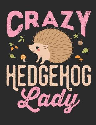 Book cover for Crazy Hedgehog Lady