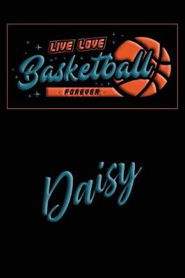 Book cover for Live Love Basketball Forever Daisy