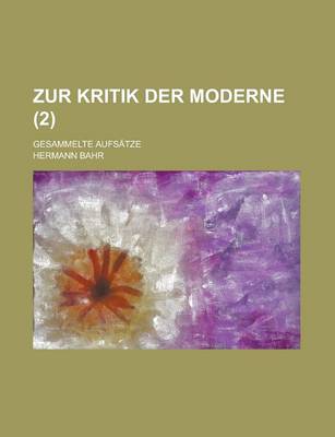 Book cover for Zur Kritik Der Moderne (2); Gesammelte Aufsatze