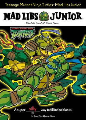 Book cover for Teenage Mutant Ninja Turtles Mad Libs Junior