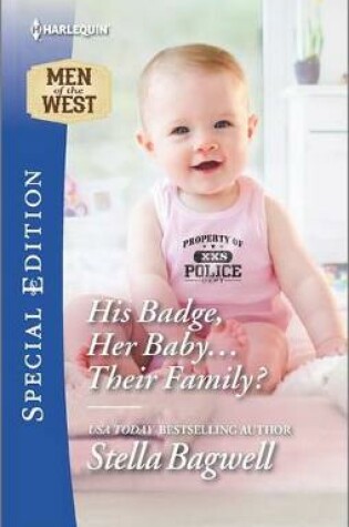 Cover of His Badge, Her Baby... Their Family?