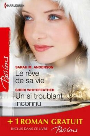 Cover of Le Reve de Sa Vie - Un Si Troublant Inconnu - Deux Jours Pour S'Aimer