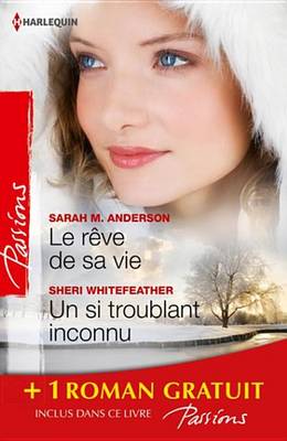 Book cover for Le Reve de Sa Vie - Un Si Troublant Inconnu - Deux Jours Pour S'Aimer