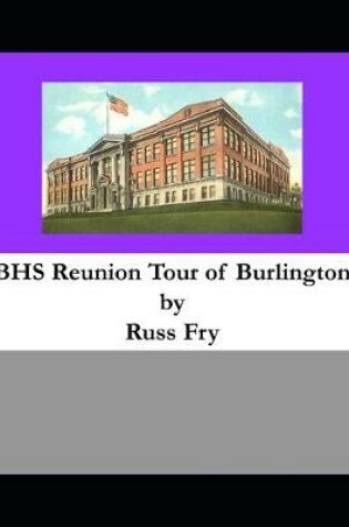 Cover of BHS Reunion Tour of Burlington