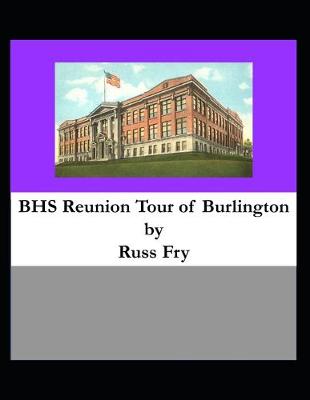 Book cover for BHS Reunion Tour of Burlington