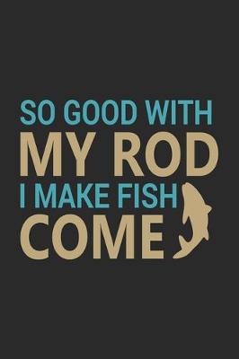 Book cover for So good with my rod i make fish come