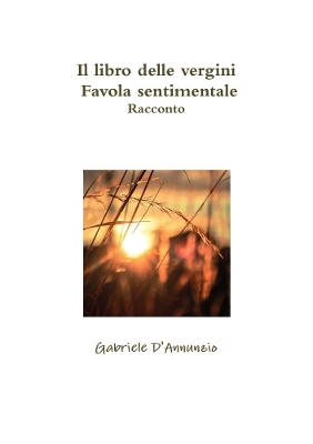 Book cover for Il libro delle vergini - Favola sentimentale - Racconto