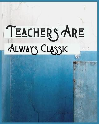 Book cover for Teachers are always classic