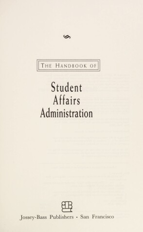 Book cover for The Handbook of Student Affairs Administration