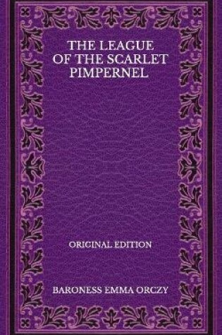 Cover of The League Of The Scarlet Pimpernel - Original Edition