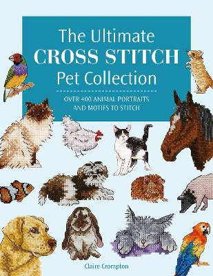 Book cover for The Ultimate Cross Stitch Pet Collection