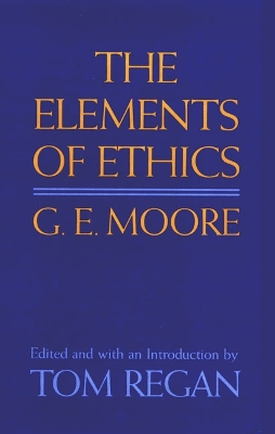 Book cover for G E Moore: The Elements Of Ethics