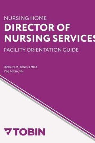 Cover of Nursing Home Director of Nursing Services Facility Orientation Guide