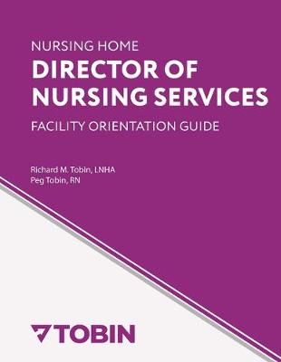 Cover of Nursing Home Director of Nursing Services Facility Orientation Guide