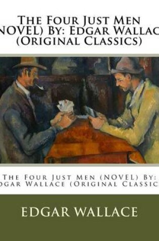 Cover of The Four Just Men (NOVEL) By