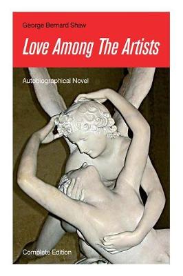 Book cover for Love Among The Artists (Autobiographical Novel) - Complete Edition