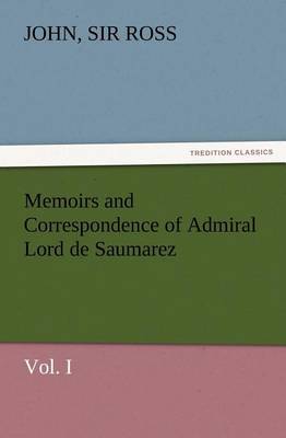 Book cover for Memoirs and Correspondence of Admiral Lord de Saumarez, Vol. I