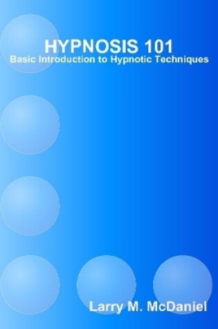 Cover of HYPNOSIS 101 - Basic Hypnotic Techniques