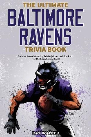 Cover of The Ultimate Baltimore Ravens Trivia Book