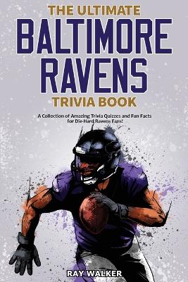 Book cover for The Ultimate Baltimore Ravens Trivia Book