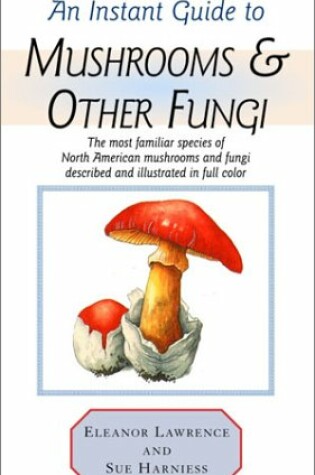 Cover of Instant Guide to Mushrooms & Other Fungi