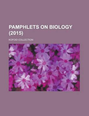 Book cover for Pamphlets on Biology; Kofoid Collection (2015)