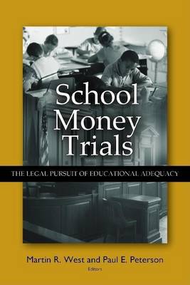 Book cover for School Money Trials: The Legal Pursuit of Educational Adequacy