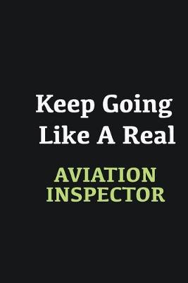 Book cover for Keep Going Like a Real Aviation inspector