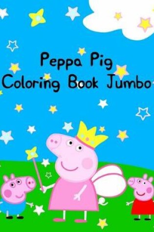 Cover of Peppa Pig Coloring Book Jumbo
