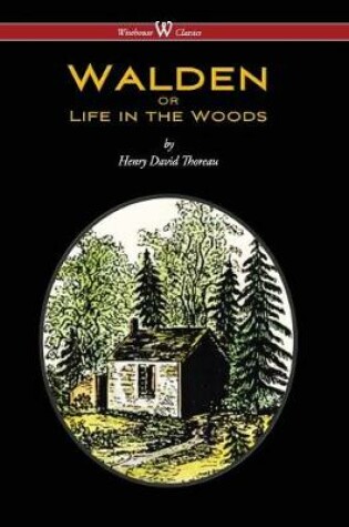 Cover of Walden or Life in the Woods (Wisehouse Classics Edition) (2016)