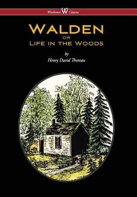 Book cover for Walden or Life in the Woods (Wisehouse Classics Edition) (2016)