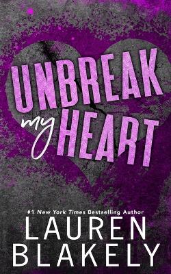 Unbreak My Heart by Lauren Blakely