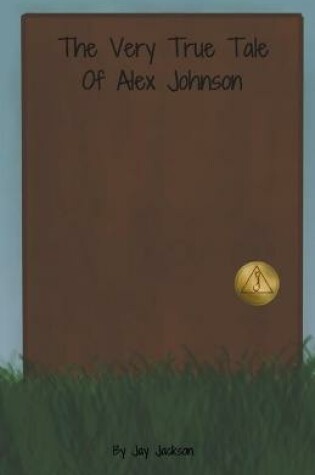 Cover of The Very True Tale of Alex Johnson