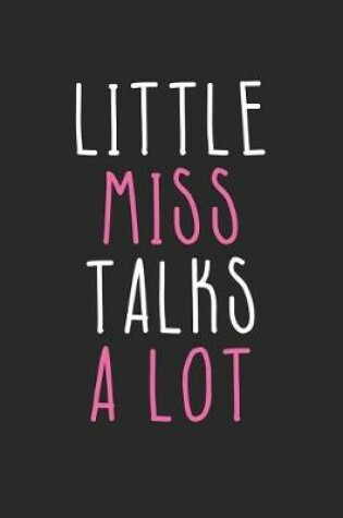 Cover of Back To School Notebook - Little Miss Talks Alot Funny Back To School Gift for Girls - Back To School Journal