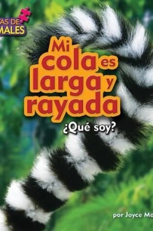 Cover of Mi Cola Es Larga Y Rayada (My Tail Is Long and Striped)