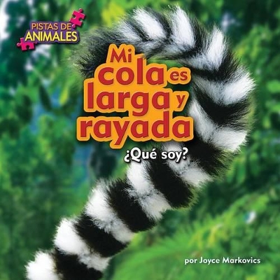 Book cover for Mi Cola Es Larga Y Rayada (My Tail Is Long and Striped)