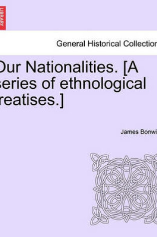Cover of Our Nationalities. [A Series of Ethnological Treatises.]