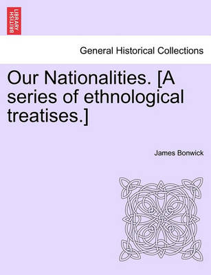 Book cover for Our Nationalities. [A Series of Ethnological Treatises.]