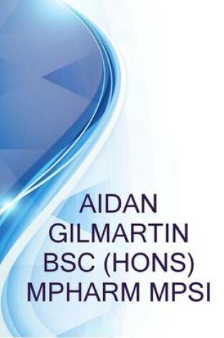 Cover of Aidan Gilmartin BSC (Hons) Mpharm Mpsi, Pharmacy Manager at Kays Medical Ltd