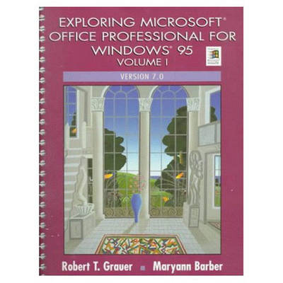 Book cover for Exploring Microsoft Office Professional for Windows 95, Volume I, Version 7.0