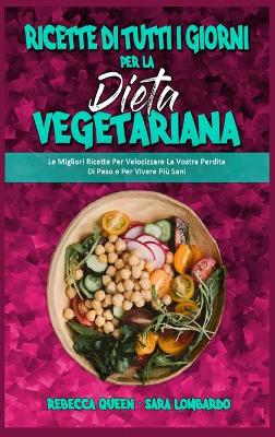 Book cover for Ricette Di Tutti i Giorni per La Dieta Vegetariana