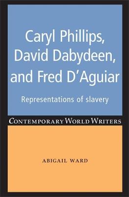 Book cover for Caryl Phillips, David Dabydeen and Fred D'Aguiar