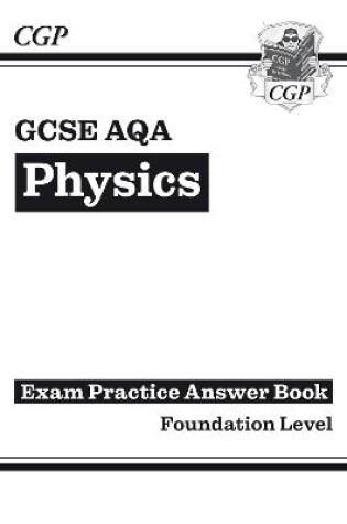 Cover of GCSE Physics AQA Answers (for Exam Practice Workbook) - Foundation