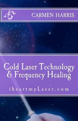 Book cover for Cold Laser Technology and Frequency Healing