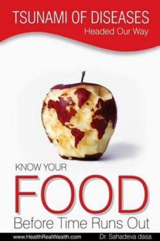 Cover of Tsunami of Diseases Headed Our Way - Know Your Food Before Time Runs Out